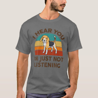T-shirt Drôle Beagle Je t'entends Je n'écoute pas pour