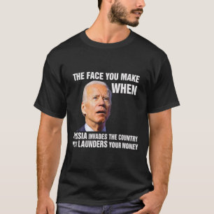 T-shirt Drôle Biden Le Visage Que Vous Faites Quand La Rus