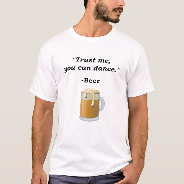 T-shirt Drôle Bière Faites-moi confiance-Vous Pouvez Danse (Devant)