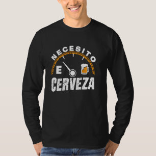 T-shirt Drôle Bière mexicaine Necesito Cerveza J'ai besoin