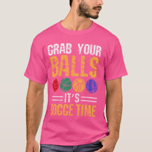 T-shirt Drôle Bocce Ball Grab Your Balls Matching Team Say
