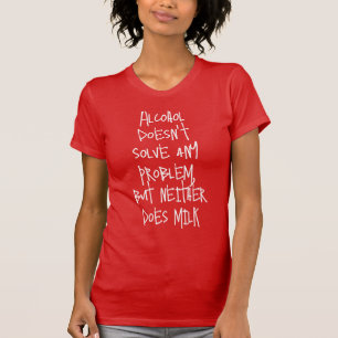 T-shirt Drôle Boisson humoristique : L'alcool ne résout pa