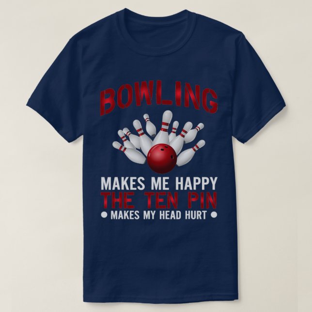 T-shirt Drôle Bowlers Bowling Me Rend Heureux (Design devant)