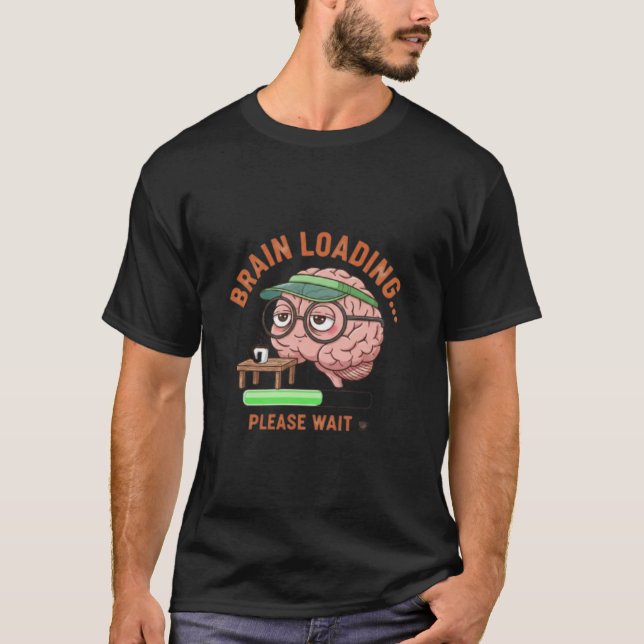 T-shirt drôle Brain Loading Café (Devant)