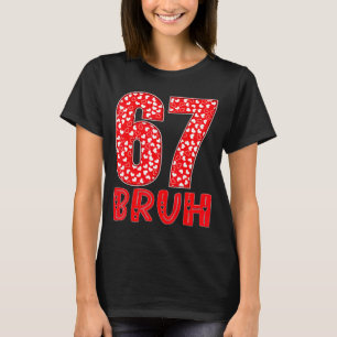 T-shirt Drôle Bruh 67 Six Sept Mème Saint-Valentin Hommes