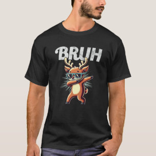 T-shirt Drôle Bruh Mème Cool Reindeer de Noël Dabbing Bo
