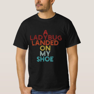 T-shirt Drôle Bug Don A Ladybug Atterré Sur Ma Chaussure 2