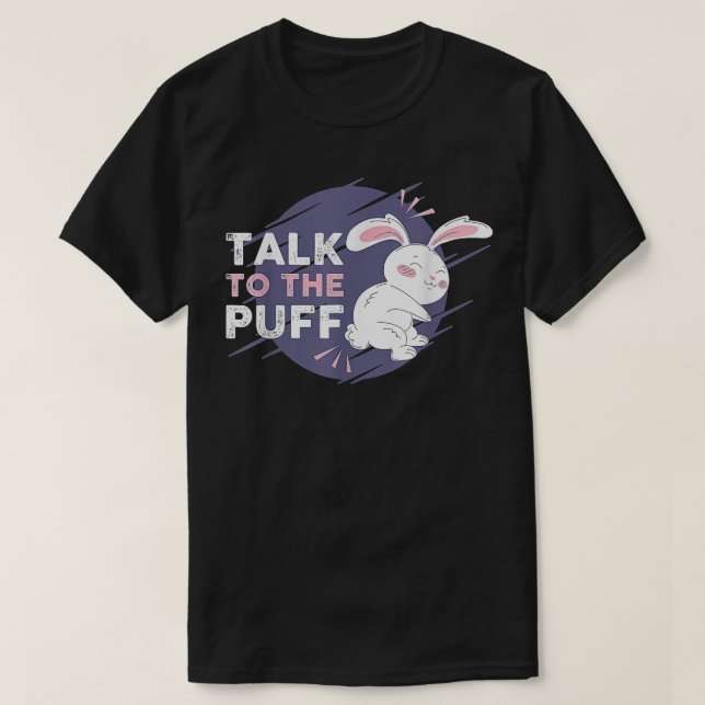 T-shirt Drôle Bunny Parle au Puff pour la fête de Pâques  (Design devant)