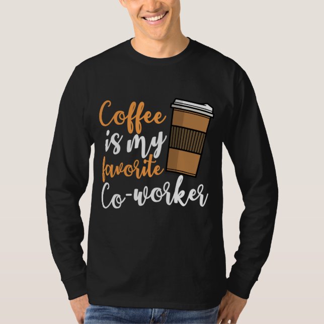 T-shirt Drôle Buveur de café Cotravailleur Citation Caffei (Devant)