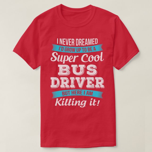 T-shirt Drôle cadeau de conducteur de bus (Design devant)
