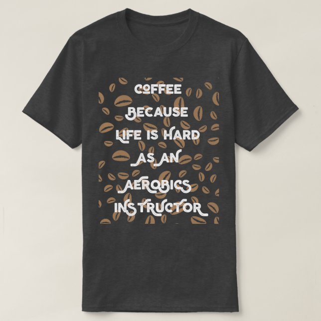 T-shirt Drôle cadeau de l'amoureux du café pour Aerobicsin (Design devant)