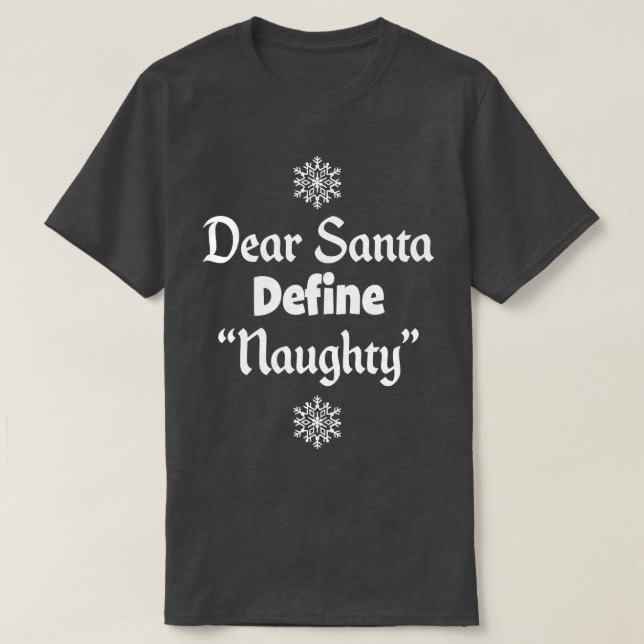 T-shirt Drôle cadeau de Noël Définir Naughty Cher Père Noë (Design devant)
