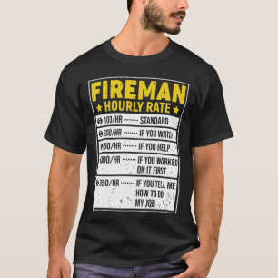 T-shirt Drôle cadeau de pompier dit Fireman Taux horaire G