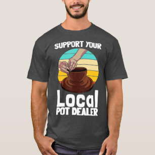 T-shirt Drôle cadeau de poterie pour pot Dealer Hommes Pot
