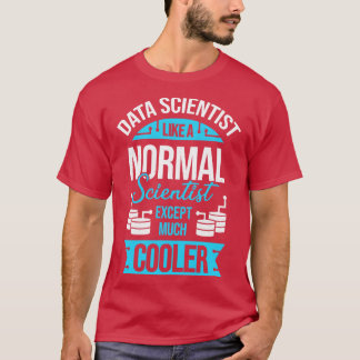 T-shirt Drôle cadeau de scientifique des données