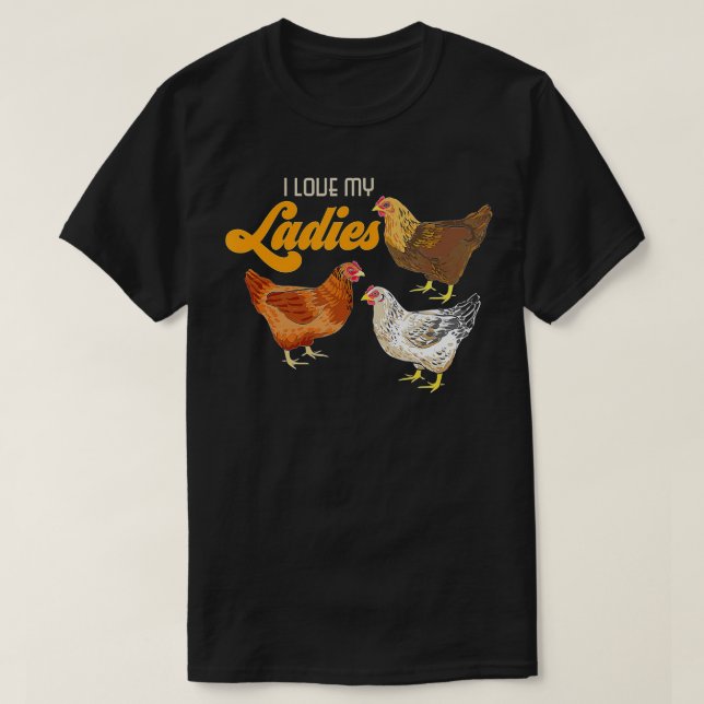 T-shirt Drôle cadeau fermier - I Love My Ladies Chicken (Design devant)