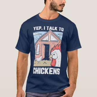 T-shirt Drôle cadeau fermier Yep Je Parle Aux Poulets Pour