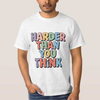 T-shirt drôle cadeau plus dur que vous ne le pense