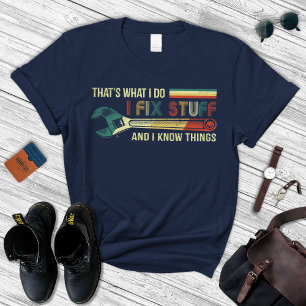 T-shirt Drôle cadeau pour les hommes, je répare des trucs