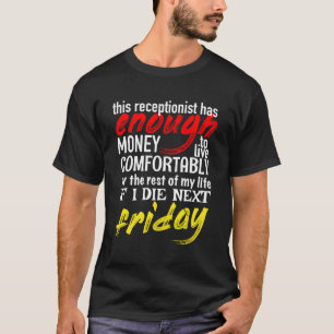 T-shirt Drôle cadeau réceptionniste Tee Assez D'Argent Jus
