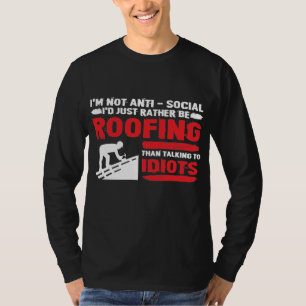 T-shirt Drôle cadeau Roofer - Je ne suis pas anti-social