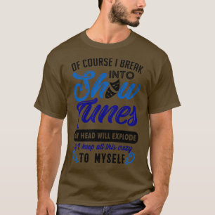 T-shirt Drôle Cadeau Théâtral Sortir En Show Tunes