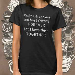 T-shirt Drôle café cookies amoureux typographie humour dis