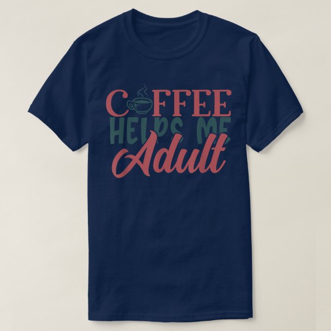 T-shirt Drôle Café M'Aide Adulte Adulte Avec Café D (Design devant)