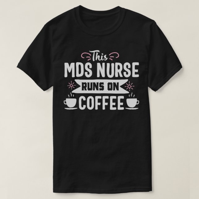 T-shirt Drôle Café MDS Infirmière Médicale Infirmière nouv (Design devant)