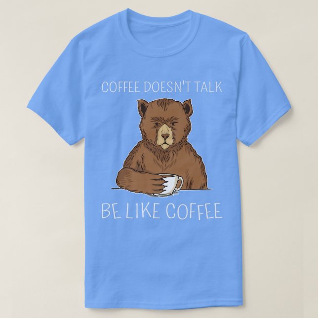 T-shirt Drôle café ne parle pas être comme café matin G (Design devant)