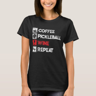 T-shirt Drôle café Pickleball Wine Repeate
