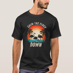 T-shirt Drôle Calme Le Flock Down Flamant rose Rose Soleil