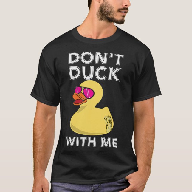 T-shirt Drôle Canard en caoutchouc Dont canard avec moi Du (Devant)