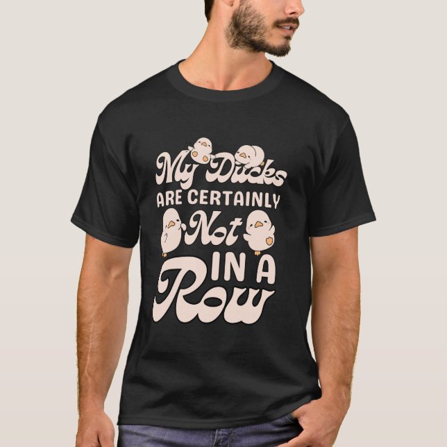 T-shirt Drôle Canards Dit Non Mes Canards Ne Sont Certaine (Devant)