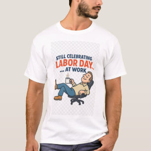 T-shirt Drôle Caricature de la Fête du Travail - "Travaill