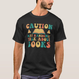 T-shirt Drôle Caution Livres Lecture Lecteur Cute Hippie L