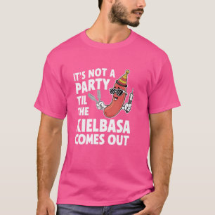 T-shirt Drôle, ce n'est pas une fête jusqu'à ce que le Kie