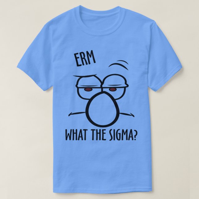 T-shirt Drôle Ce que Sigma Ironic mème Brainrot Citation T (Design devant)