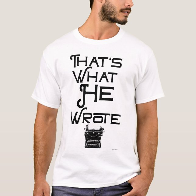 T-shirt Drôle Ce Qu'Il A Écrit Auteur SDesign (Devant)