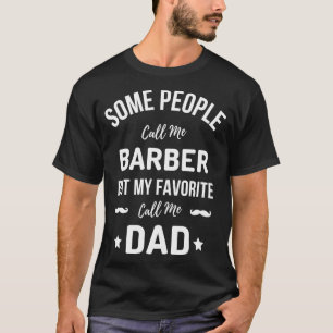 T-shirt Drôle Certaines Personnes M'Appelent Barber Mais M