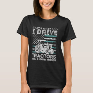 T-shirt Drôle C'est ce que je fais Je conduis un tracteur 