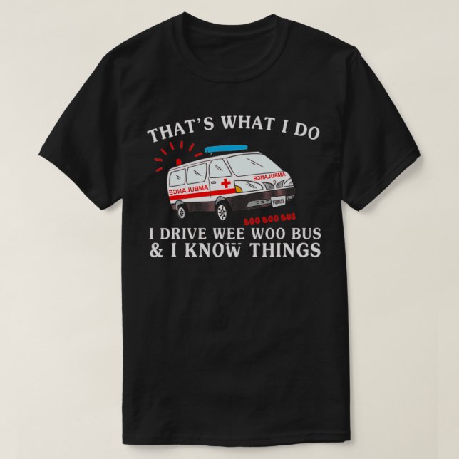 T-shirt Drôle C'Est Ce Que Je Fais Je Conduis Weo Bus Ambu (Design devant)