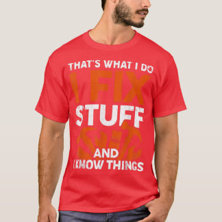 T-shirt Drôle C'est ce que je fais Je Fi Stuff et je sais 