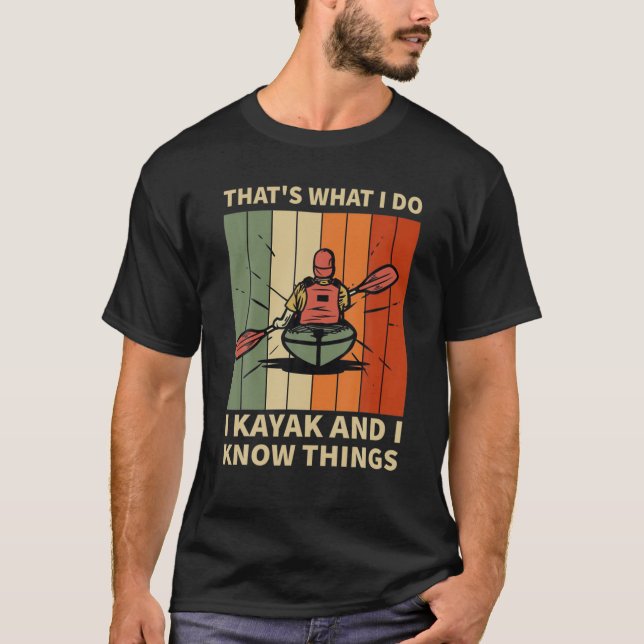 T-shirt Drôle, c'est ce que je fais, je Kayak et je connai (Devant)