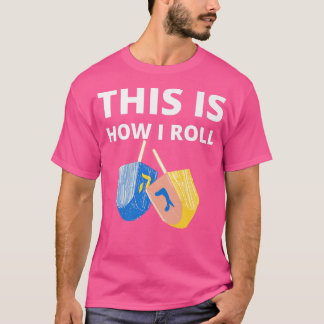 T-shirt Drôle C'Est Comme Ça Que Je Roule Dreidel Trendl H