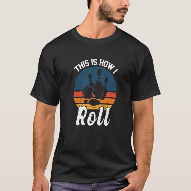 T-shirt Drôle C'Est Comme Ça Que Je Roule Retro Bowling -  (Devant)