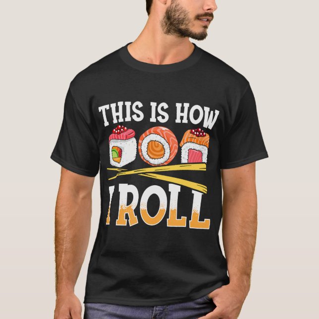 T-shirt Drôle C'Est Comme Ça Que Je Roule Sushi Japonais A (Devant)