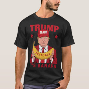 T-shirt Drôle, c'est de la banane pour les échelles Trump 