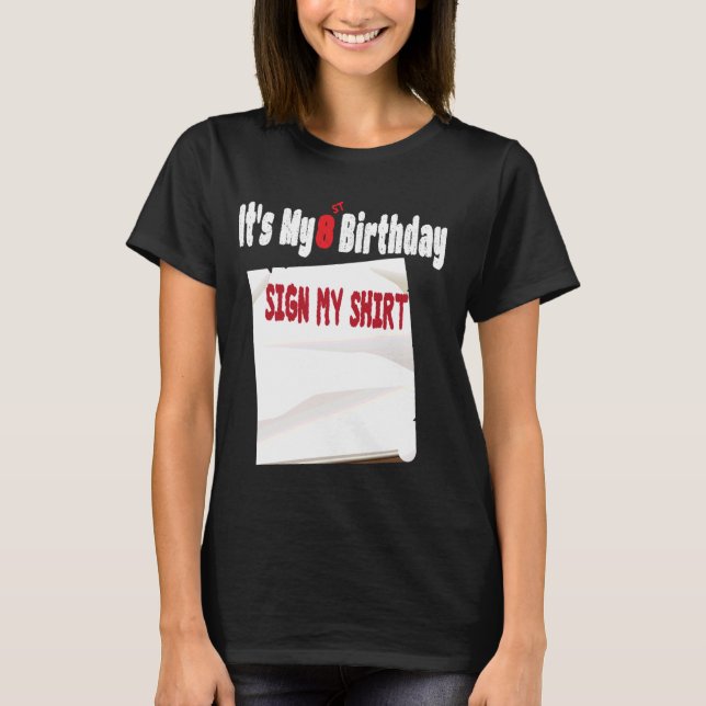T-shirt drôle C'est mon 8e anniversaire Signer Mon design  (Devant)