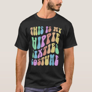 T-shirt Drôle C'EST MON HIPPIE SIXTIES Costume Super 60'